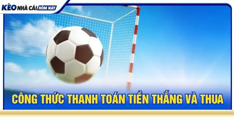 Công thức thanh toán tiền thắng và thua chuẩn