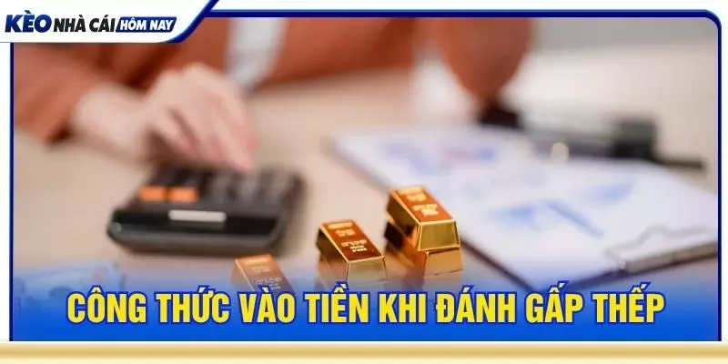 Công thức vào tiền khi đánh gấp thếp