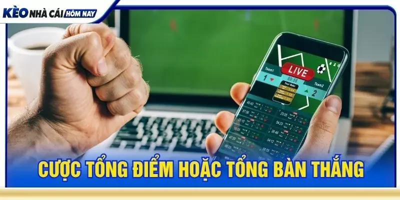 Cược tổng điểm hoặc tổng bàn thắng