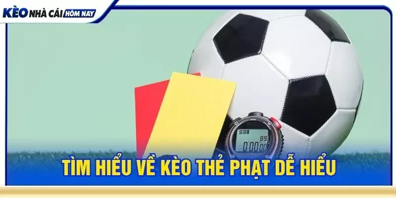 kèo thẻ phạt là gì cần nắm rõ