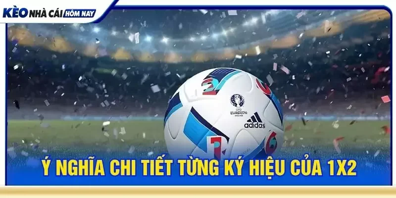 Ý nghĩa chi tiết từng ký hiệu của 1x2