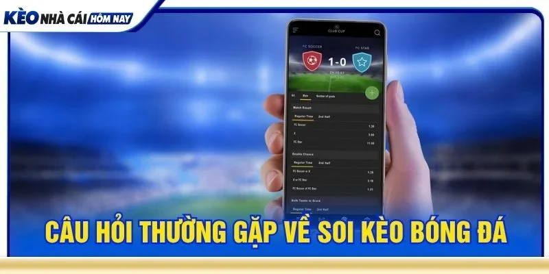 Giải đáp một số câu hỏi xoanh quay soi kèo bóng đá